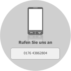 0176 43862804 Rufen Sie uns an